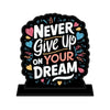 Never give up on your dream Quotes Showpiece Table Decor for Office Desk Modern Home