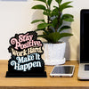 Stay Positive Quotes Showpiece Table Decor for Office Desk Modern Home