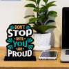 Don't Stop until you are proud Quotes Showpiece Table Decor for Office Desk Modern Home