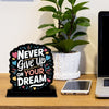 Never give up on your dream Quotes Showpiece Table Decor for Office Desk Modern Home