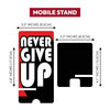 Never Give Up Mobile Stand