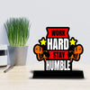 Work Hard Stay humble Quotes Showpiece Table Decor for Office desk and&nbsp; Modern Home