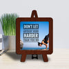 Don't let anybody work harder than you do Table Decor Wooden Modern Showpiece for Office Desk and home