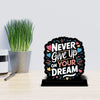 Never give up on your dream Quotes Showpiece Table Decor for Office Desk Modern Home