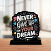 Never give up on your dream Quotes Showpiece Table Decor for Office Desk Modern Home