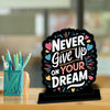 Never give up on your dream Quotes Showpiece Table Decor for Office Desk Modern Home