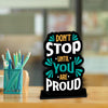 Don't Stop until you are proud Quotes Showpiece Table Decor for Office Desk Modern Home